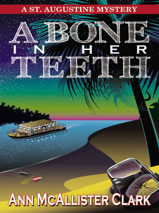 Title details for A Bone in Her Teeth by Ann McCallister Clark - Available